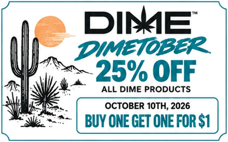 Dimetober: 25% off all Dime products in October, plus buy one get one for $1 on October 10, 2026 at High Desert Relief